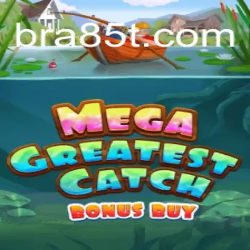 MegaGreatestCatchBonusBuy: The Ultimate Gaming Experience at 85T.COM Oficial Slots Brasil #1
